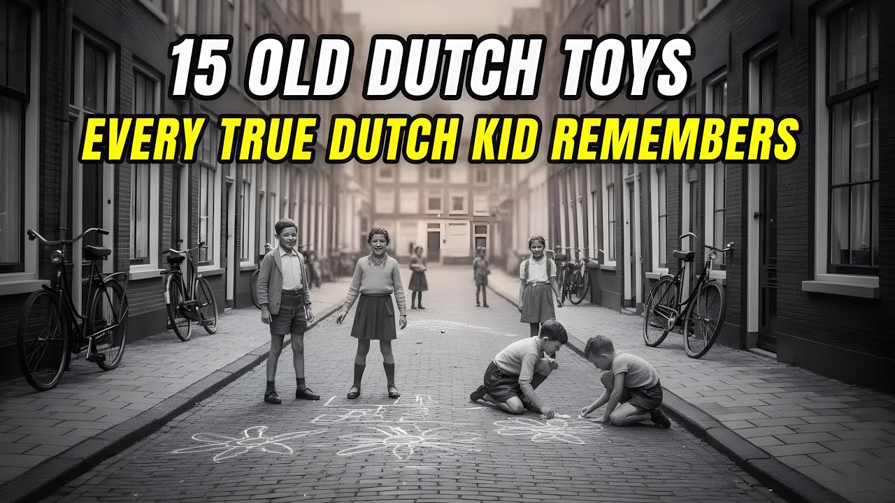 15 Old Dutch Toys Only True Dutch People remember