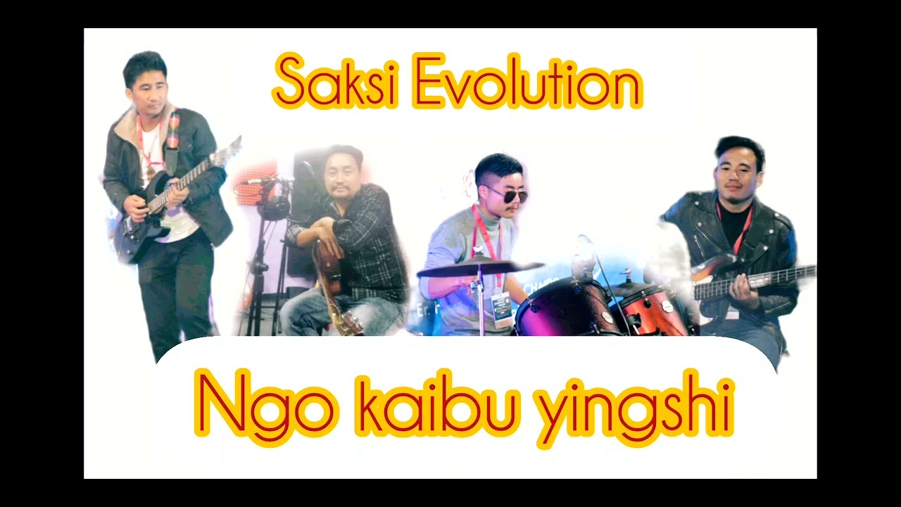 Ngo kaibu yingshi- saksi Evolution band ft. Thungti chollen 