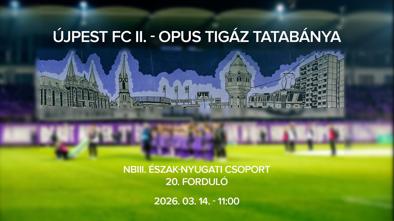 Újpest FC II. - Opus Tigáz Tatabánya, NBIII. Észak-Nyugati csoport, 20. forduló