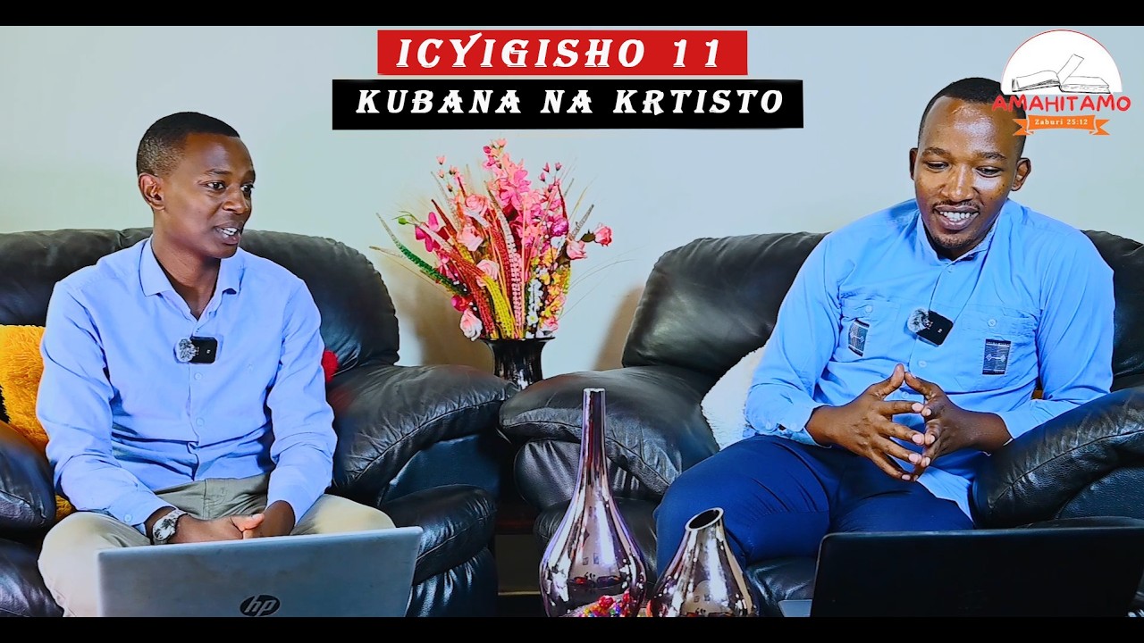 ICYIGISHO 11-KUWA MBERE: GUHOZA UMUTIMA KU BIRI HEJURU