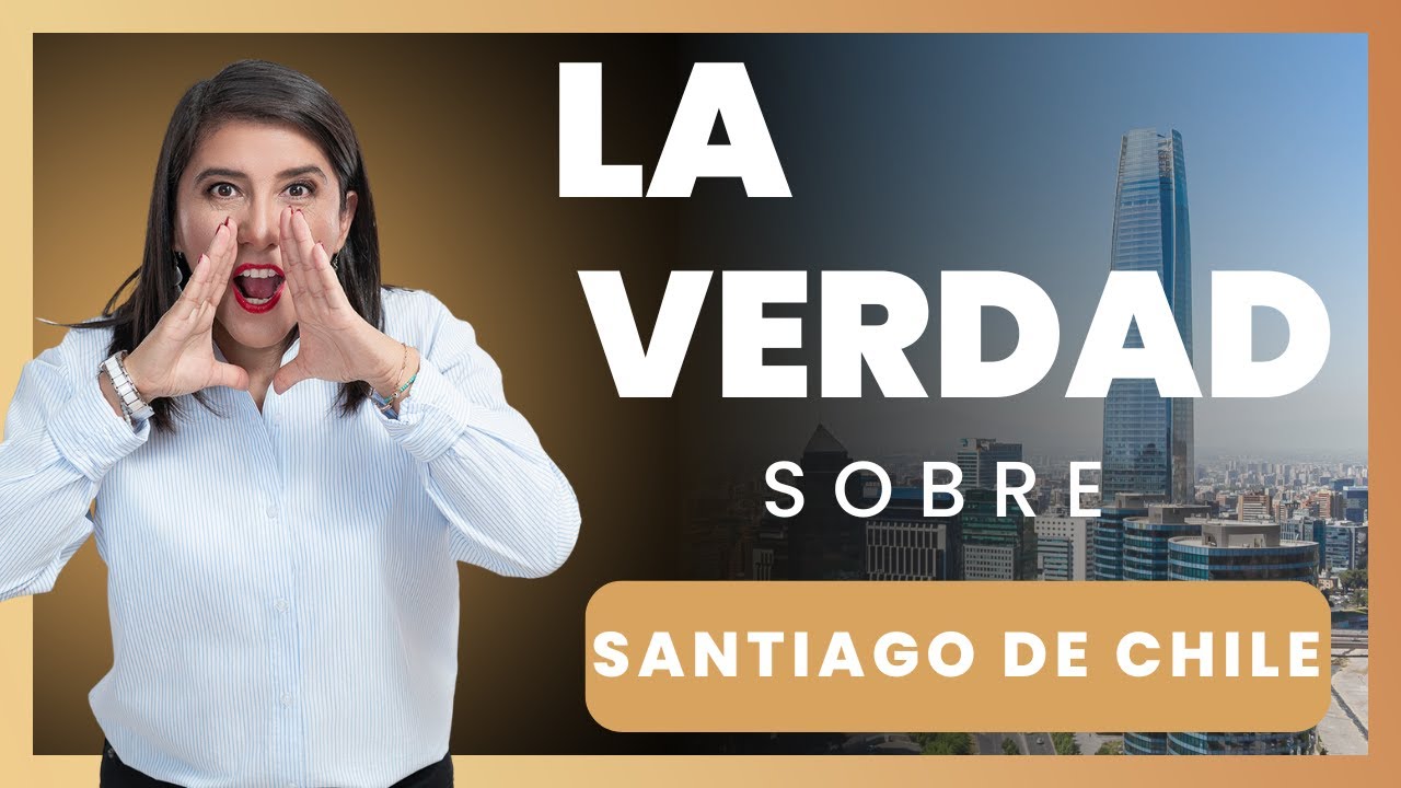Lo que debes saber antes de vivir en Santiago de Chile