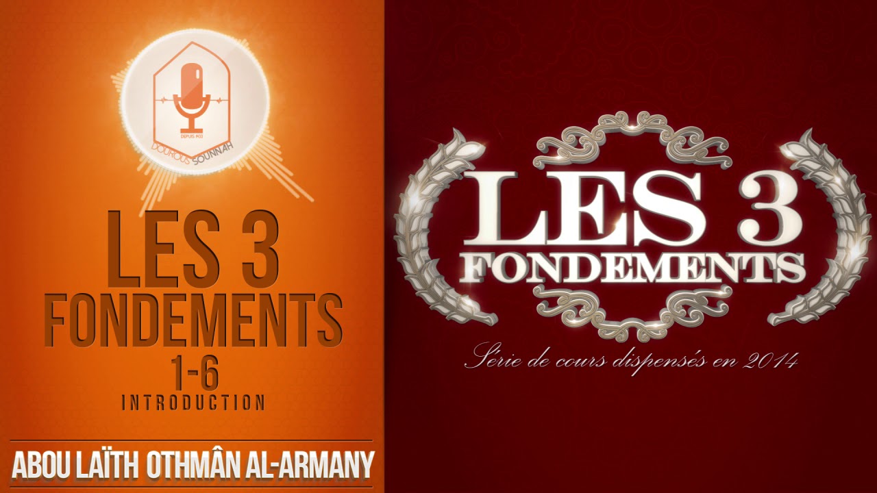 Les 3 fondements 01-06 Introduction / Oustadh Abou Laïth 'Othmãn Al-Armany - Dourous-Sounnah.com