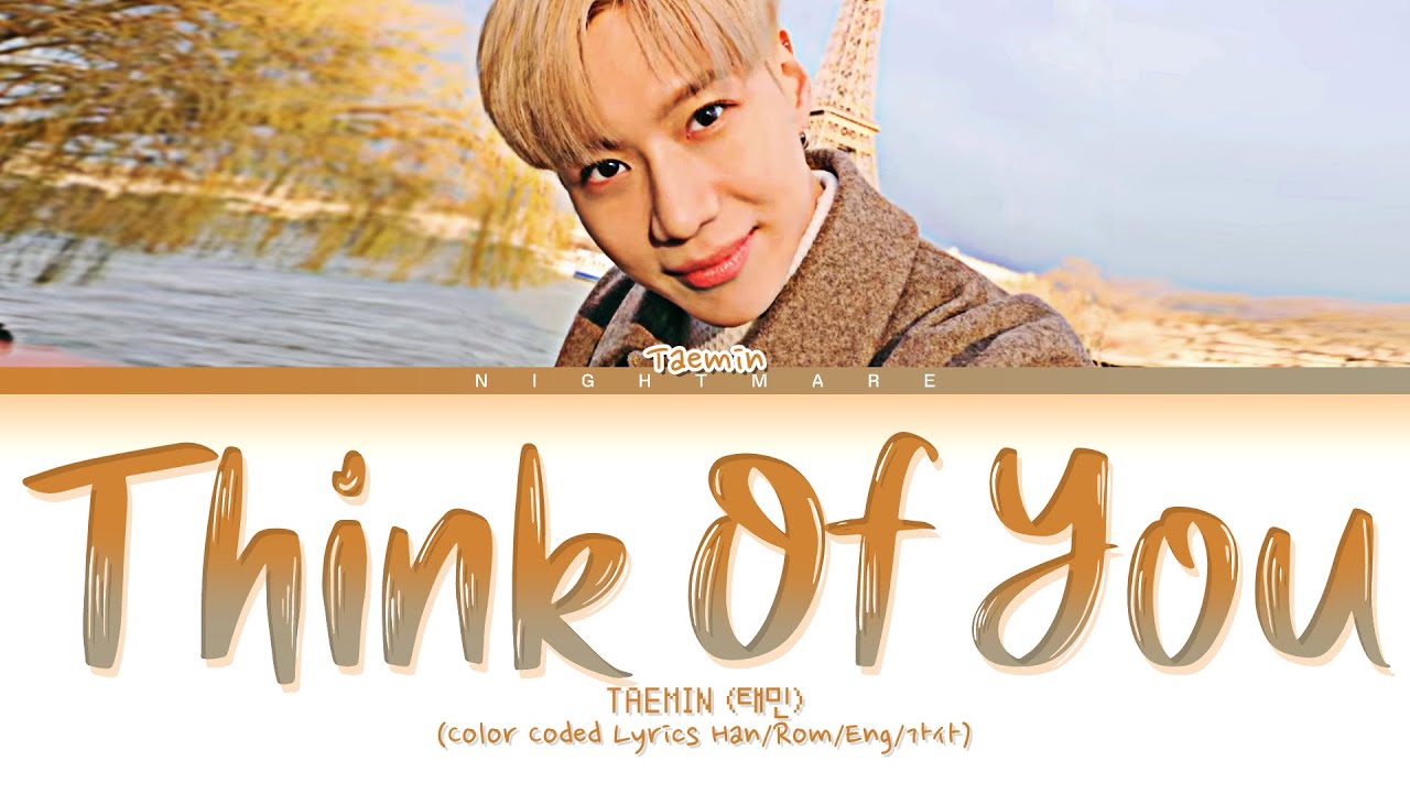 TAEMIN (태민) - 'Think Of You' Lyrics [Color Coded Lyrics Han/Rom/Eng/가사]