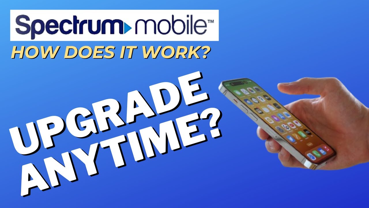 Spectrum Mobile Unlimited Plus Anytime Upgrade Plan - How Does The Anytime Upgrade Actually Work?