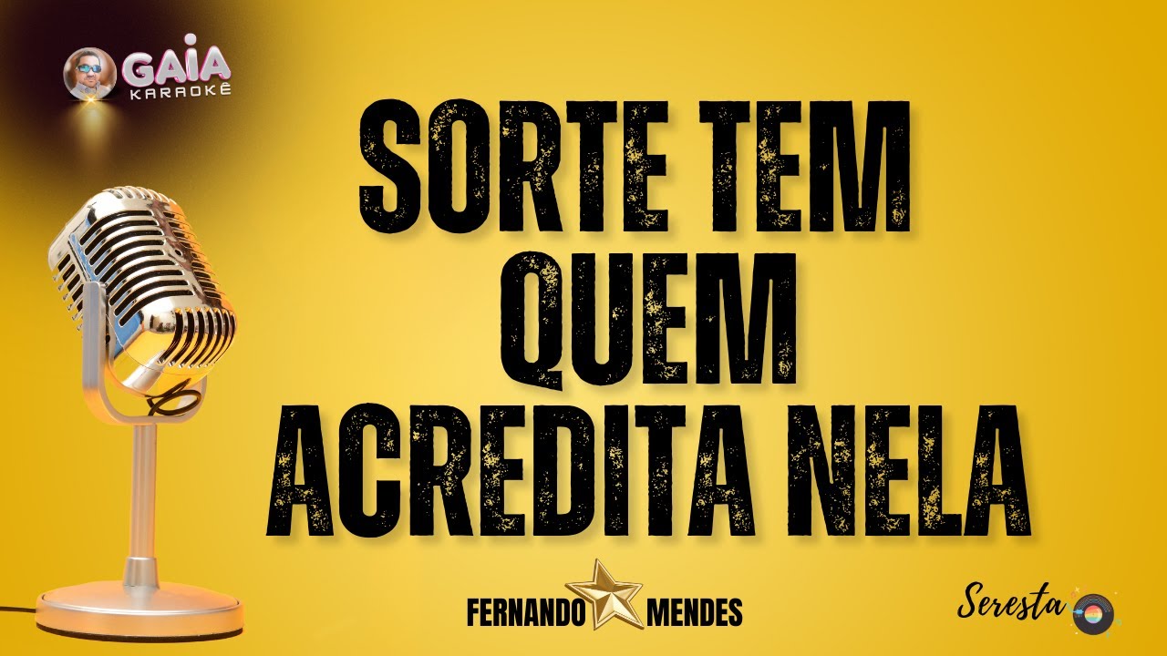 KARAOKÊ  |  FERNANDO MENDES  |  SORTE TEM QUEM ACREDITA NELA |  COVER