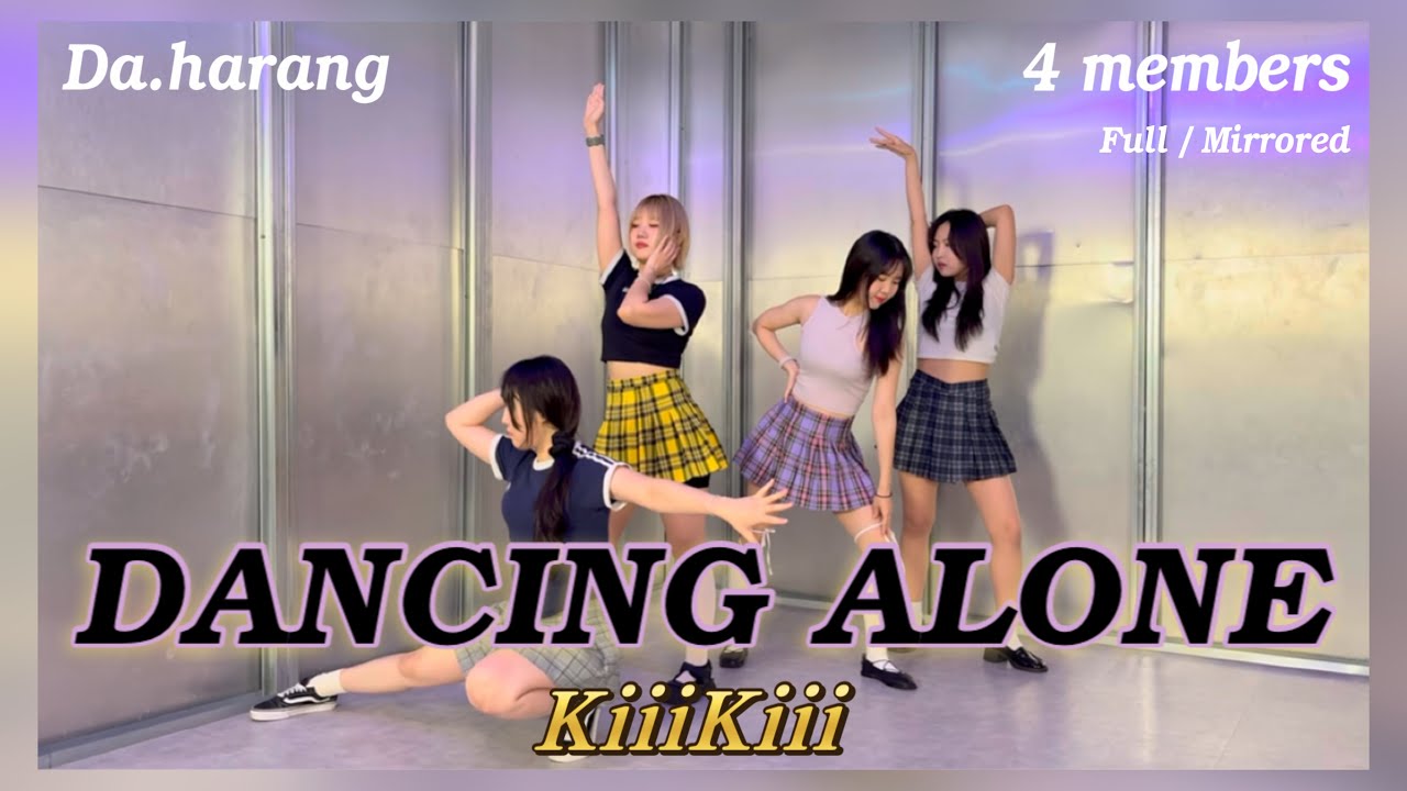 [Full/Mirrored] KiiiKiii 키키 - DANCING ALONE | 거울모드 | 4members | 4인커버 | 4인안무 | kpop