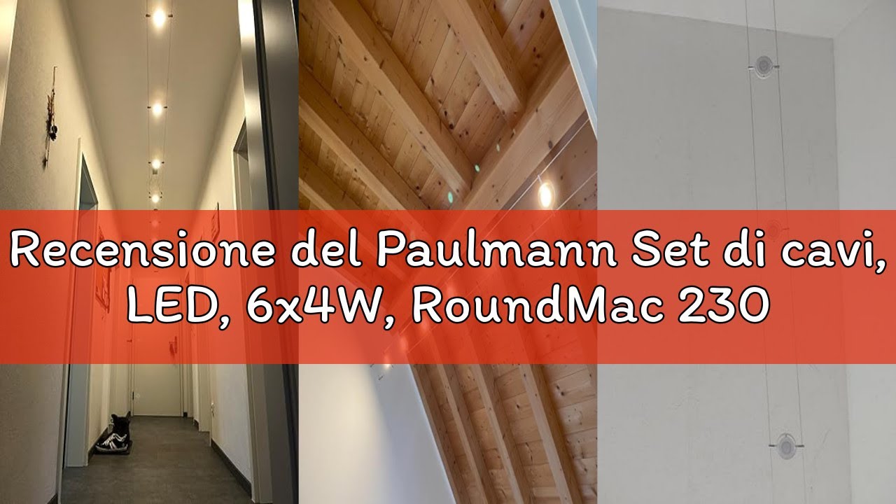 Recensione del Paulmann Set di cavi, LED, 6x4W, RoundMac 230V / 12V DC bianco opaco