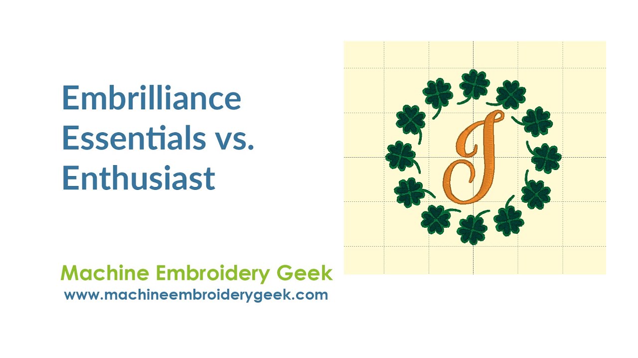 Embrilliance Essentials vs Embrilliance Enthusiast - what does each program do and where to begin?