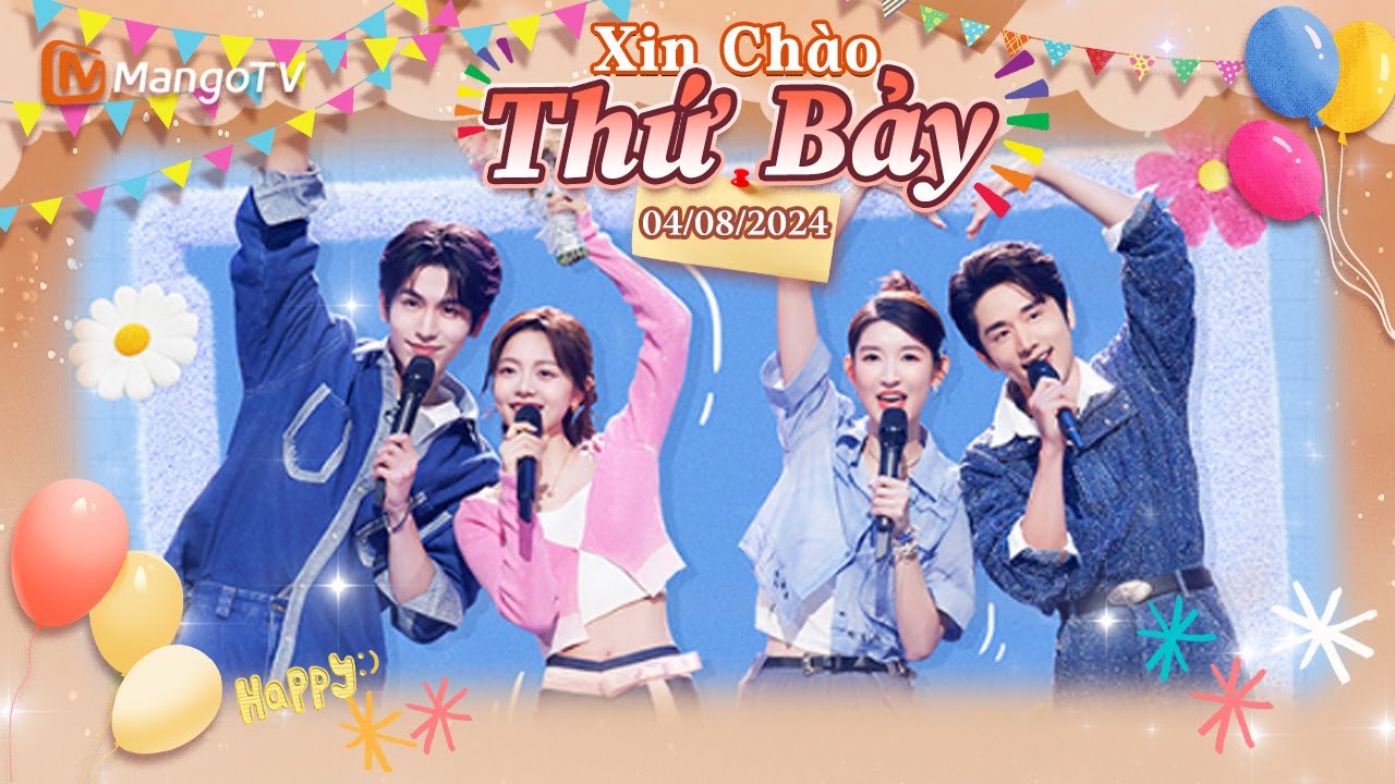 【Viet Sub|FULL】Xin Chào Thứ 7 - SPECIAL 04.08.2024｜Trương Lăng Hách, Trương Tân Thành｜Xoài TV