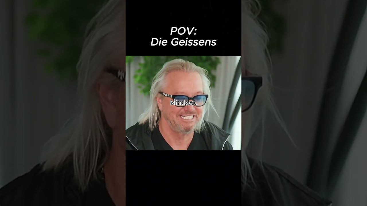 Die Geissens Mindset… 