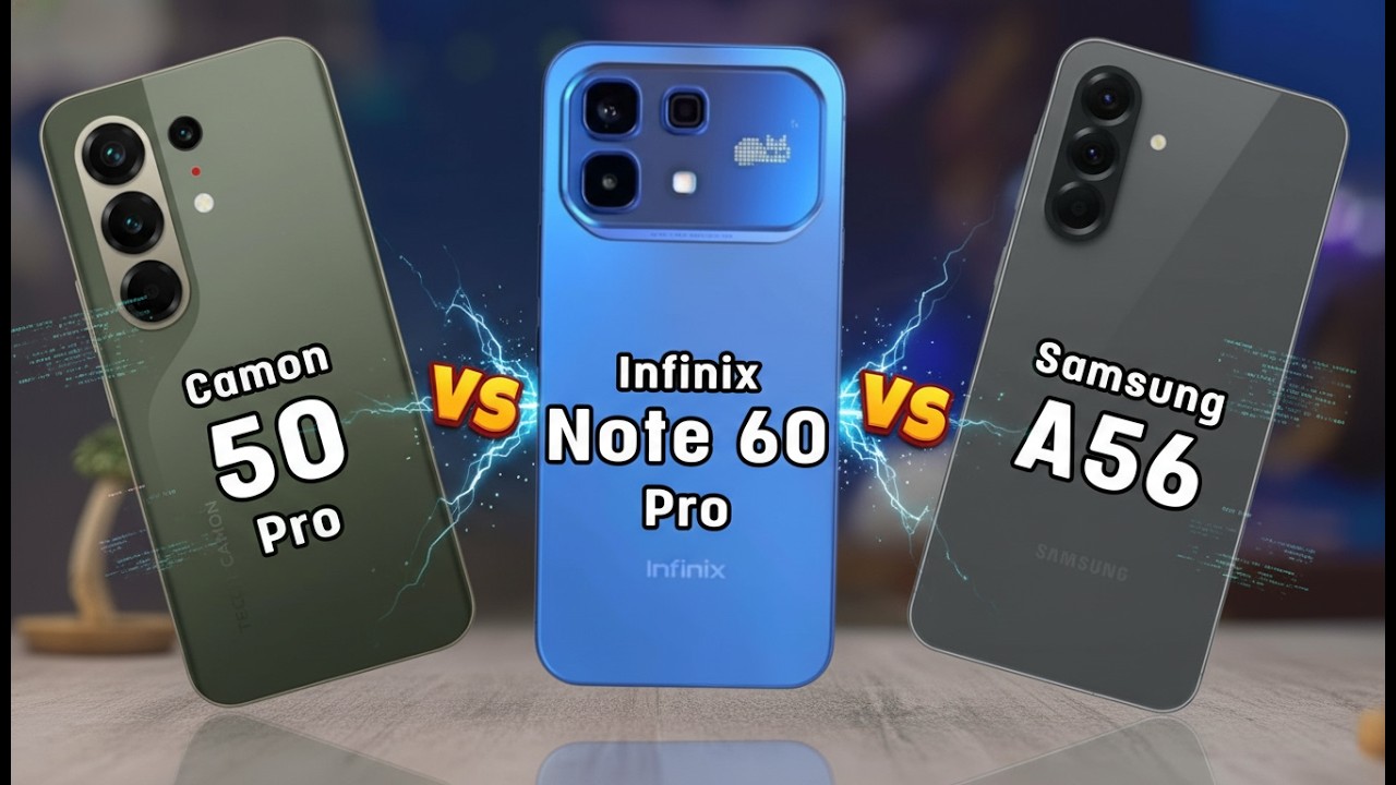 Tecno Camon 50 Pro vs Infinix Note 60 Pro vs Samsung A56
