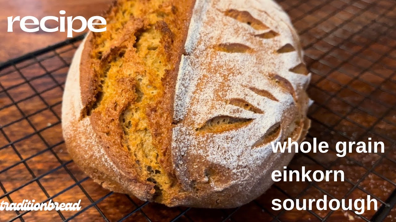 How to make whole grain einkorn sourdough  bread