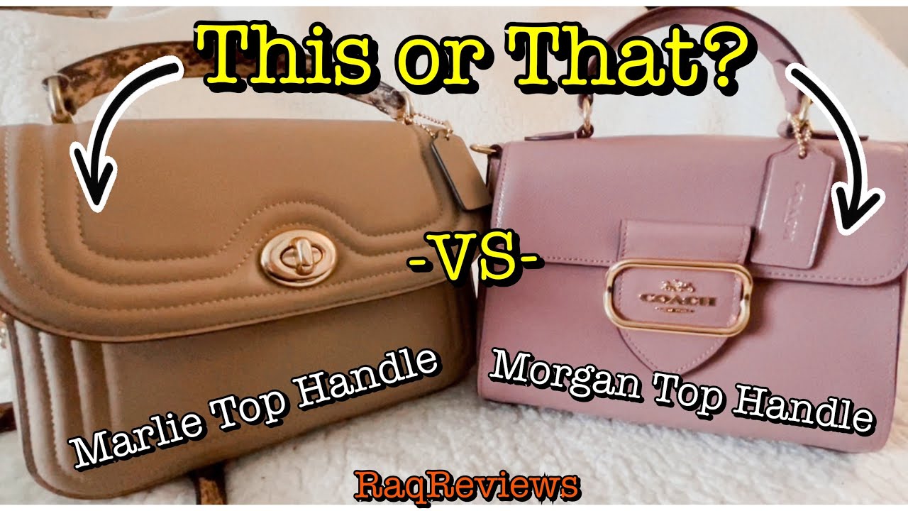 Coach Marlie Top Handle -vs- Morgan Top Handle | RaqReviews #bag  #comparison  #coach
