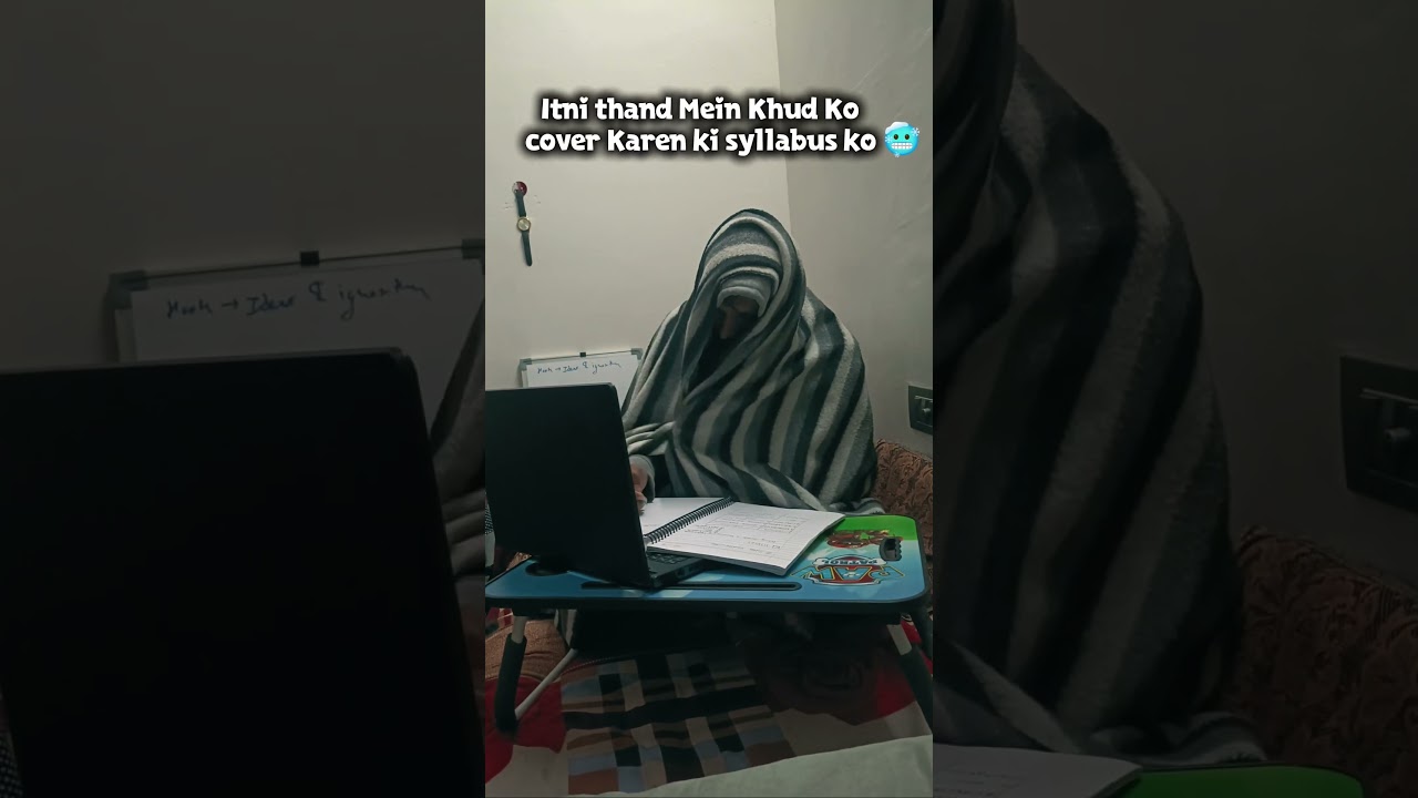 Cold Winter 🥶 and tough syllabus 😫 