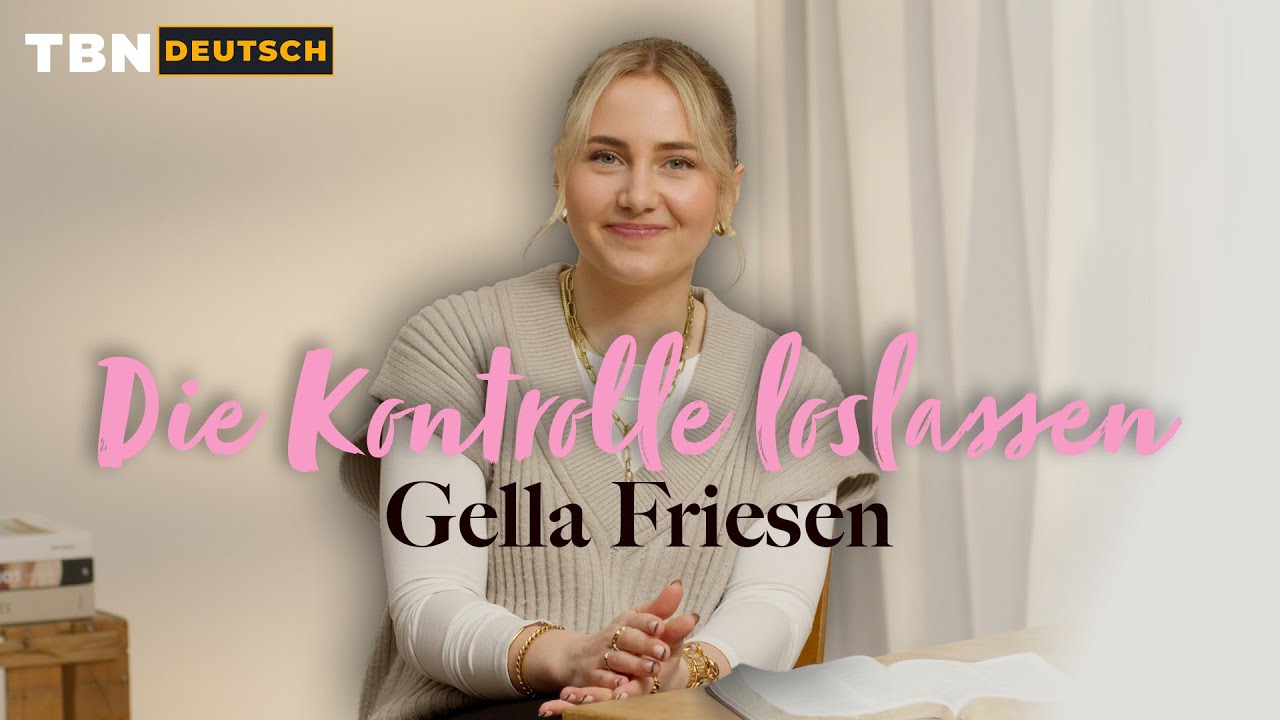 Gella Friesen: Vertrauen auf Gottes perfektes Timing | TBN Deutsch