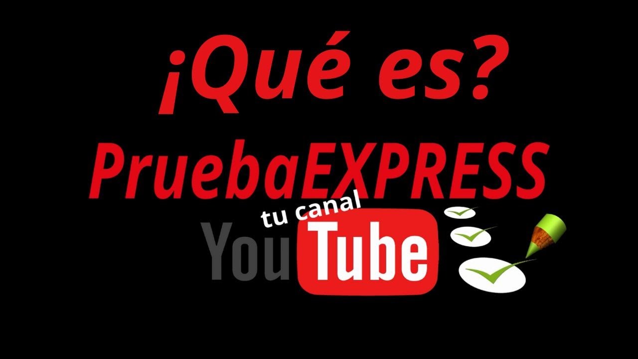 Bienvenidos al Canal de Youtube PruebaExpress. #pruebaexpress