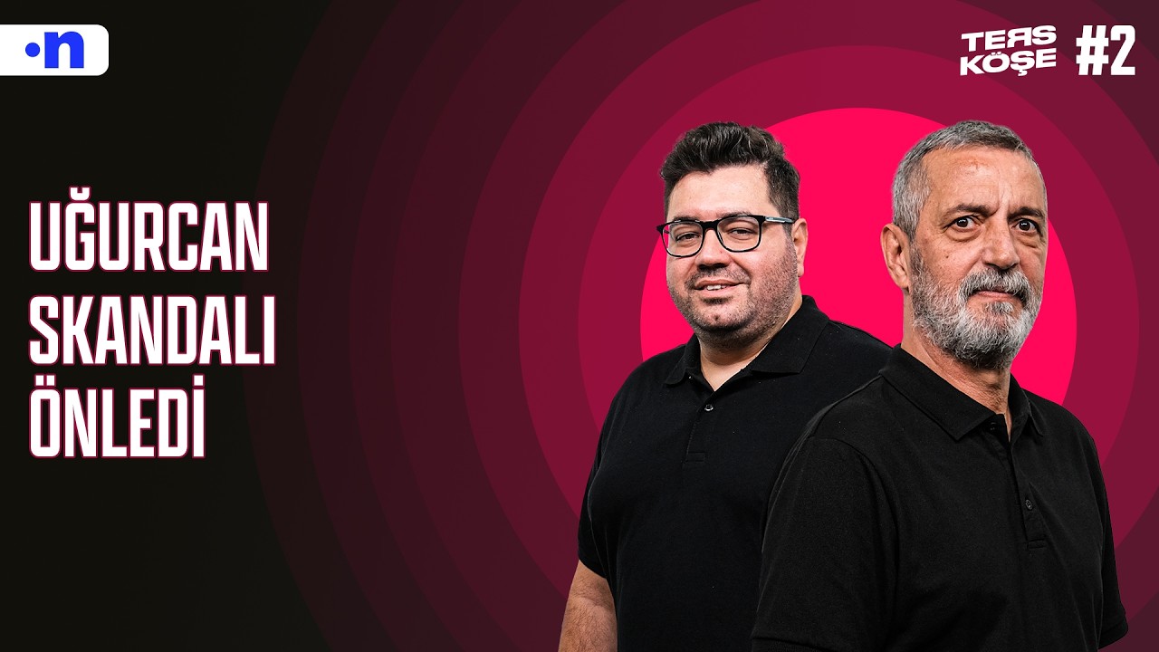 Uğurcan Çakır olmasa Liverpool Galatasaray'a 9 atardı | Abdülkerim Durmaz, Berk Göl | Ters Köşe #2