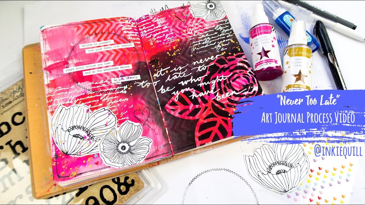 Art Journal Process Video ~ "Never Too Late..." + + + INKIE QUILL