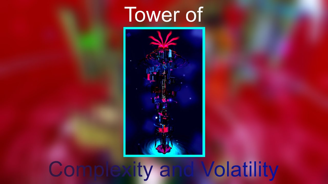[NEW HARDEST] Tower of Complexity and Volatility - Completion