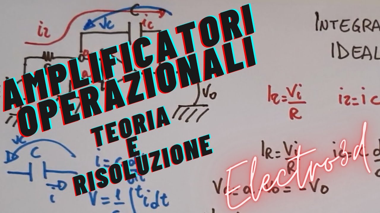 AMPLIFICATORI OPERAZIONALI TEORIA DI BASE, RISOLUZIONE E SIMULAZIONI