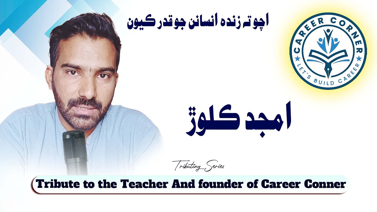 Tribute to Amjad Kalwar Founder Career Corner 