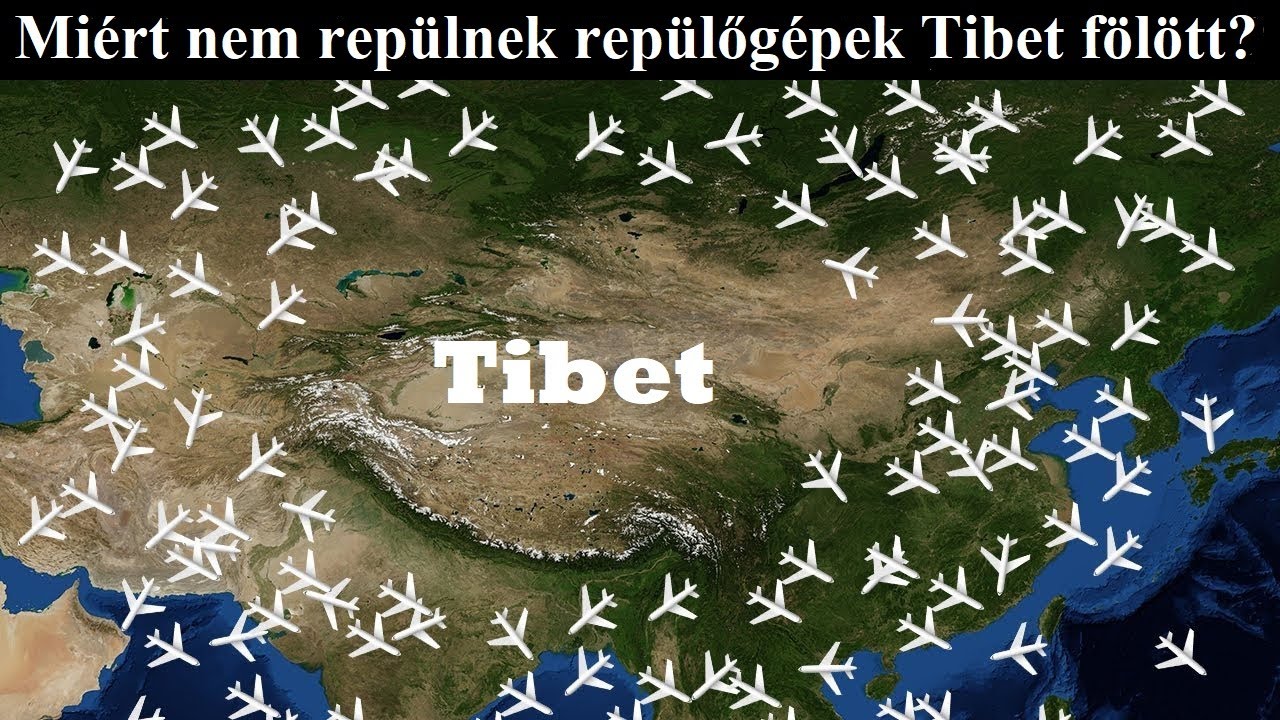 Mi&eacute;rt nem rep&uuml;lnek rep&uuml;lőg&eacute;pek Tibet f&ouml;l&ouml;tt?