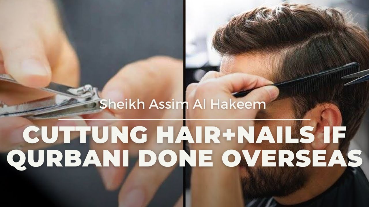When can I cut my hair & nails if I offer Qurbani or Udhiyah overseas? | Sheikh Assim AlHakeem - JAL