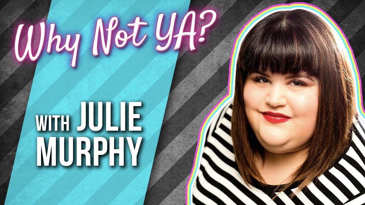WHY NOT YA? | Episode 2: Julie Murphy, Dumplin'
