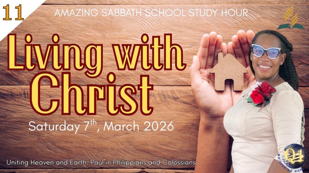 Lesson 11 Q1: Living With Christ | AMAZING Sabbath School Study | 2026
