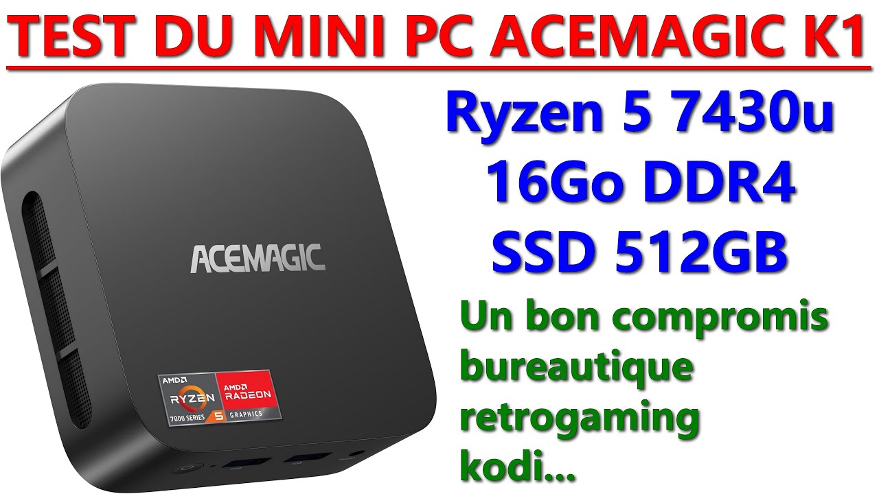 Test du mini pc Acemagic K1 avec Ryzen 5 7430u - je vous dis tout (conso, bruit, retrogaming...) 👍