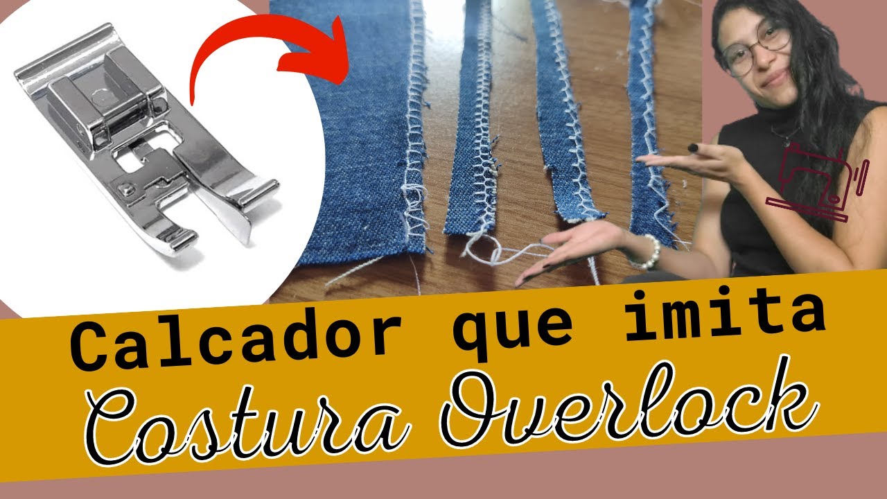 Pé calcador que imita overlock na máquina doméstica | Como usar