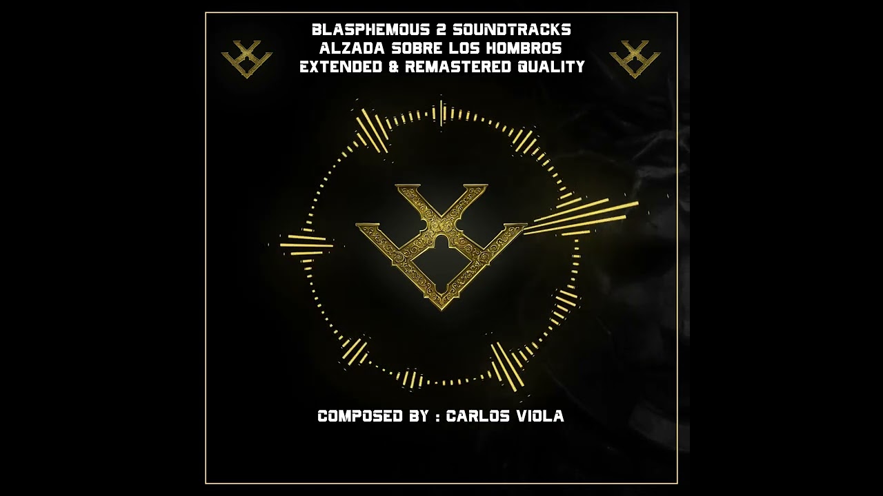 BLASPHEMOUS 2 OST - Alzada Sobre Los Hombros - Extended and  Remastered Quality