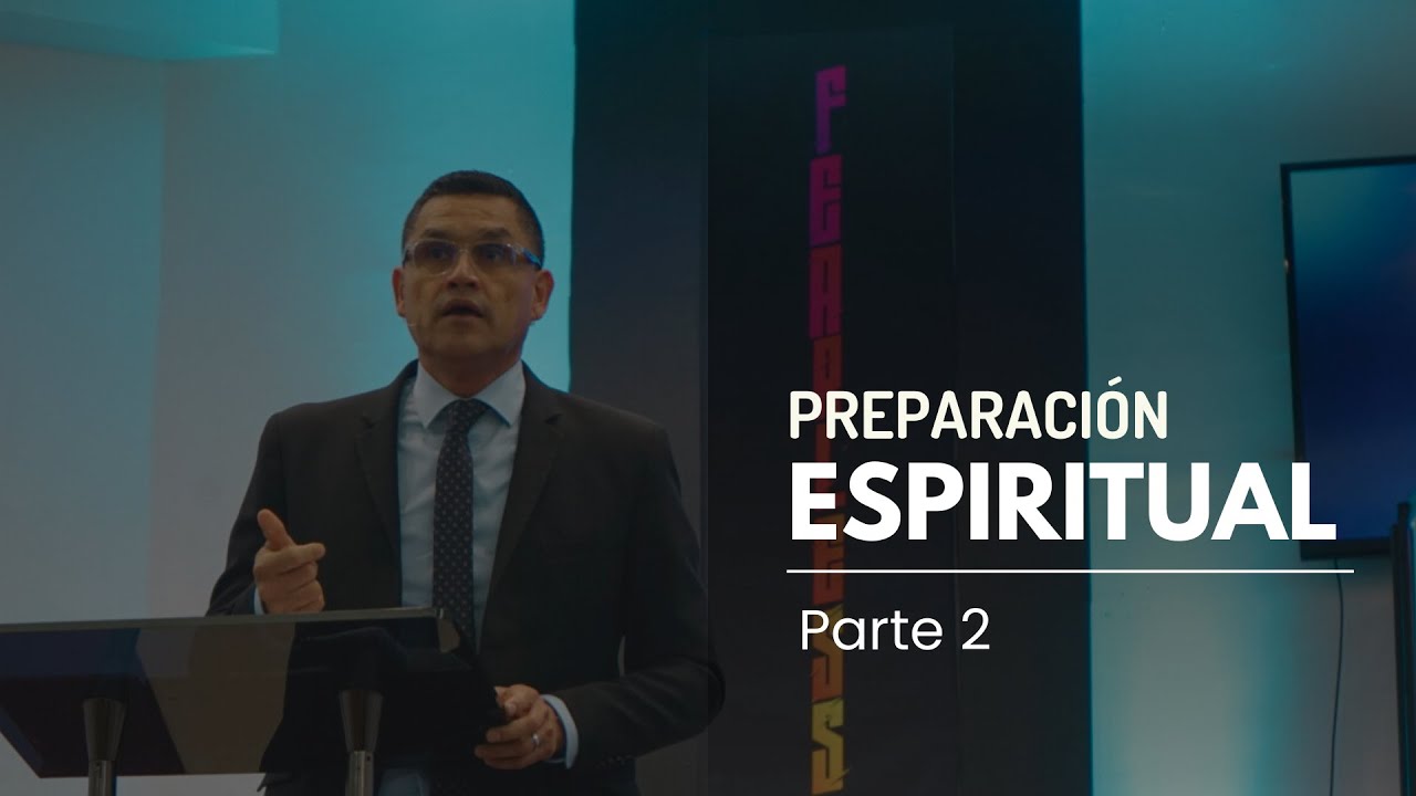 Preparacion Espiritual Parte 2  | 11:30 AM