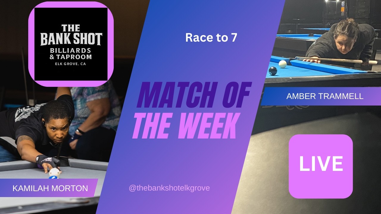 KAMILAH MORTON vs AMBER TRAMMELL - THE BANK SHOT - TABLE 7 | EvoSports