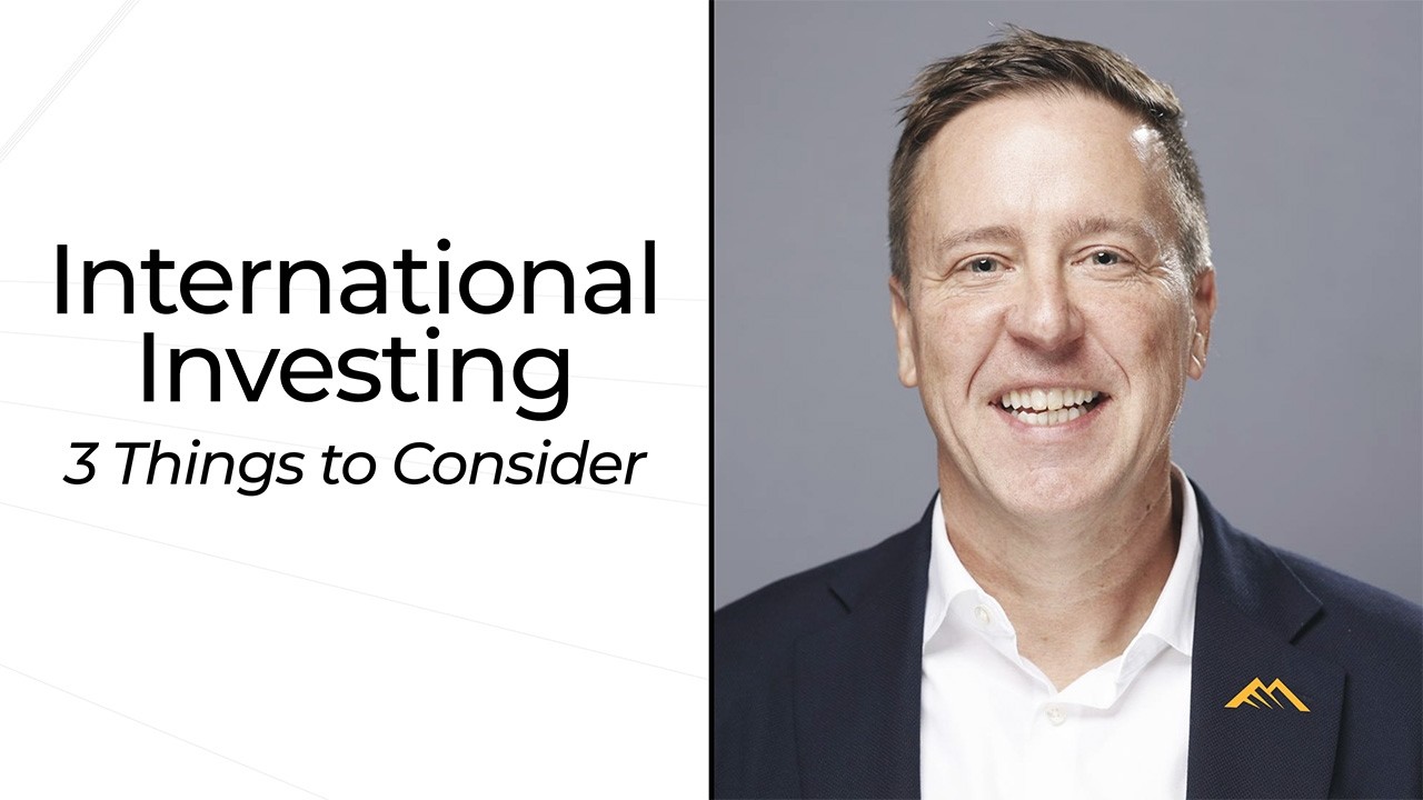 International Investing: 3 Things to Consider as Global Markets Shift
