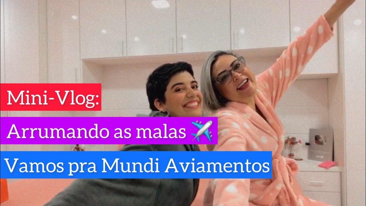 Mini-Vlog: Arrumando as Malas | Mundi Aviamentos