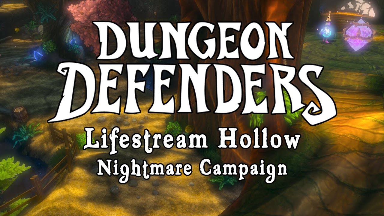 Dungeon Defenders - Lifestream Hollow Nightmare Campaign