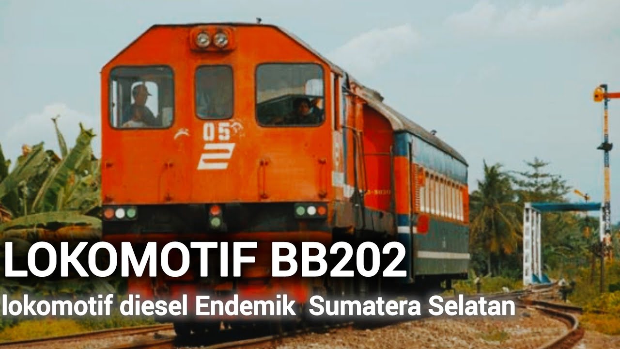 LOKOMOTIF ENDEMIK SUMATERA SELATAN | SEJARAH LOKOMOTIF DIESEL BB202