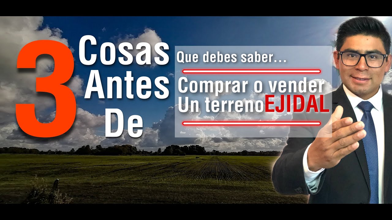 3 Cosas que debes saber al Comprar o Vender un Terreno EJIDAL / Derecho del Tanto en Materia Agraria