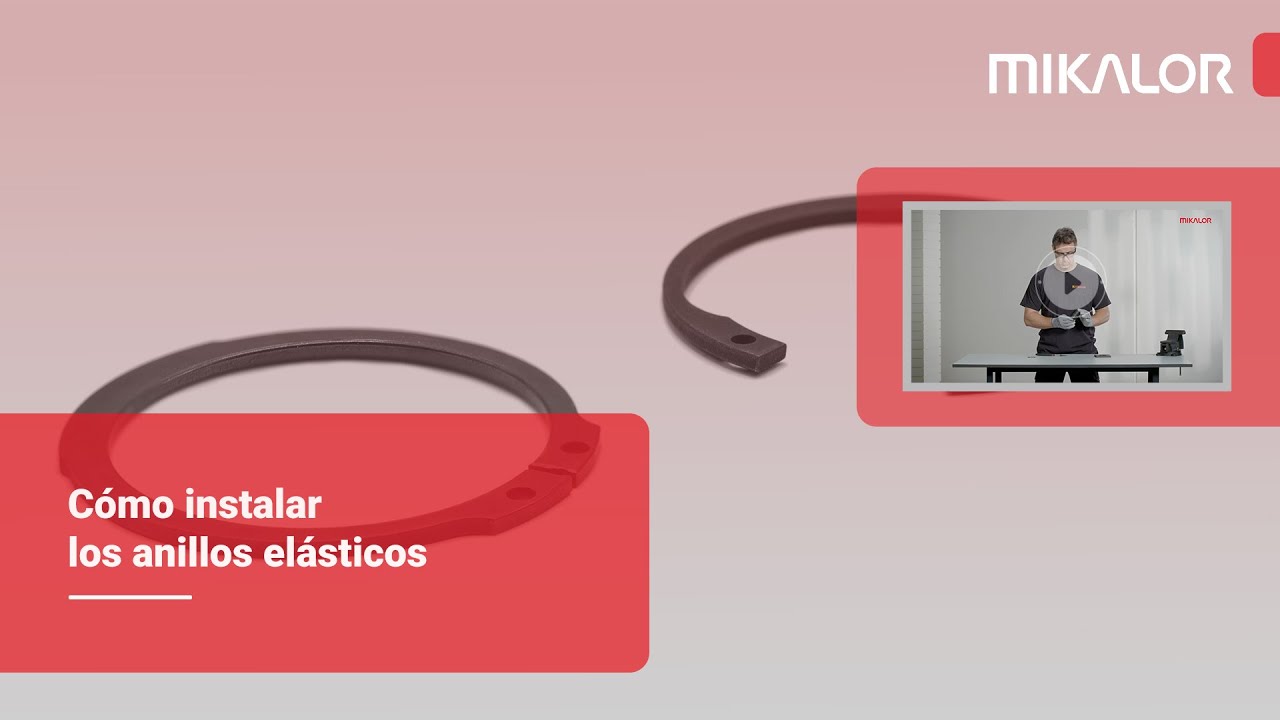 Cómo instalar los anillos elásticos DIN 471-E y DIN 472-I de Mikalor