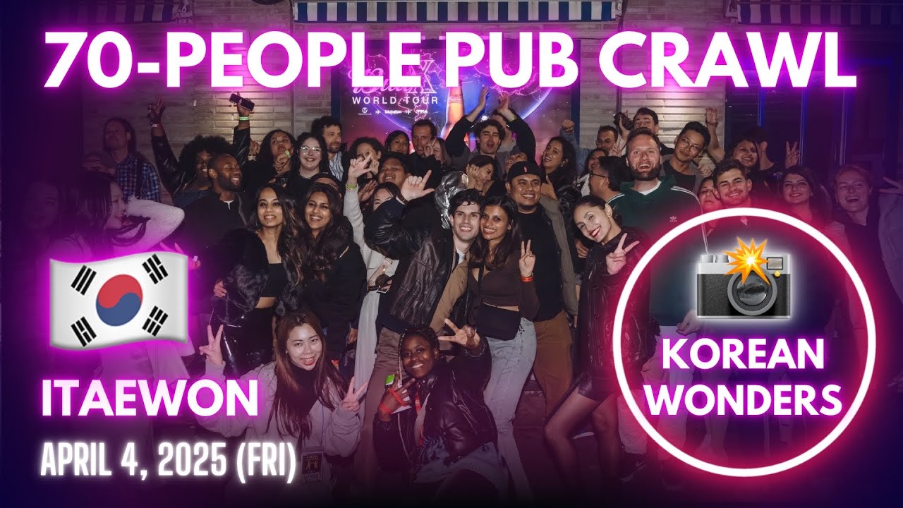 Korea Nightlife - Event Photographer POV in Itaewon with The Seoul Pub Crawl (2025-04-04)