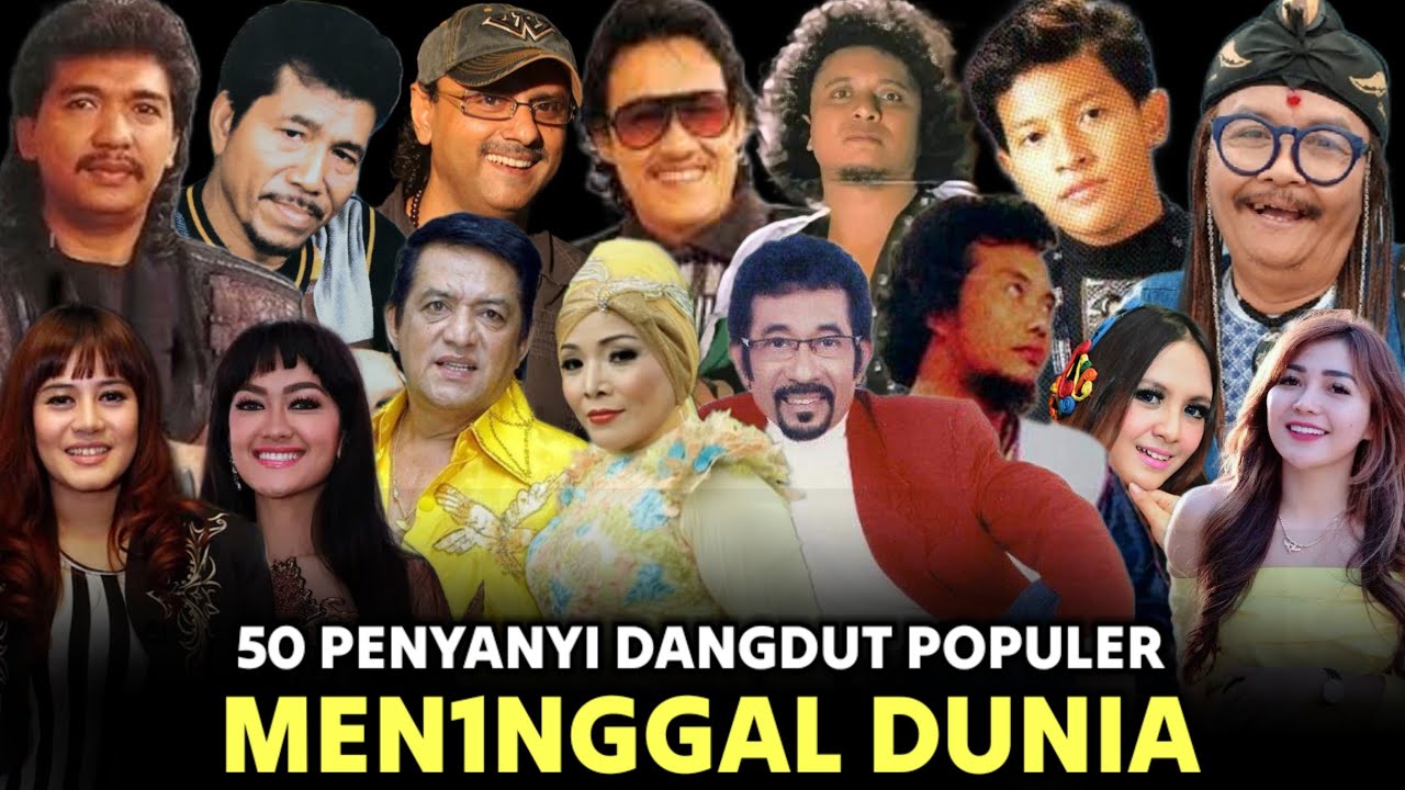 DAFTAR 50 ARTIS DANGDUT POPULER INDONESIA YANG TELAH TUTUP USIA