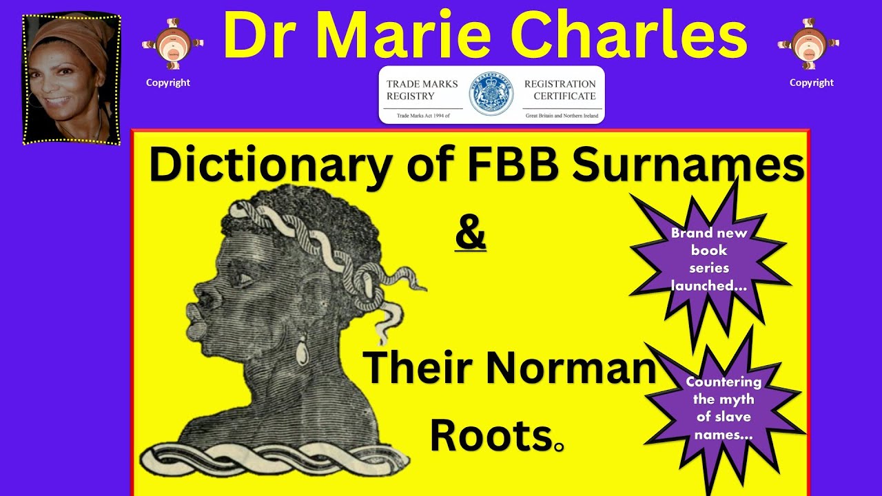 Dr Marie Charles: DICTIONARY OF FBB SURNAMES PART ONE PRESENTATION.