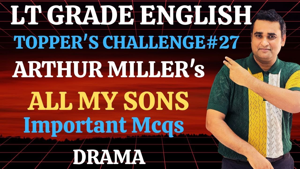 LT Grade English 2025🔥MCQs on Arthur Miller's All My Sons| Rank 1 Toppers’ Session