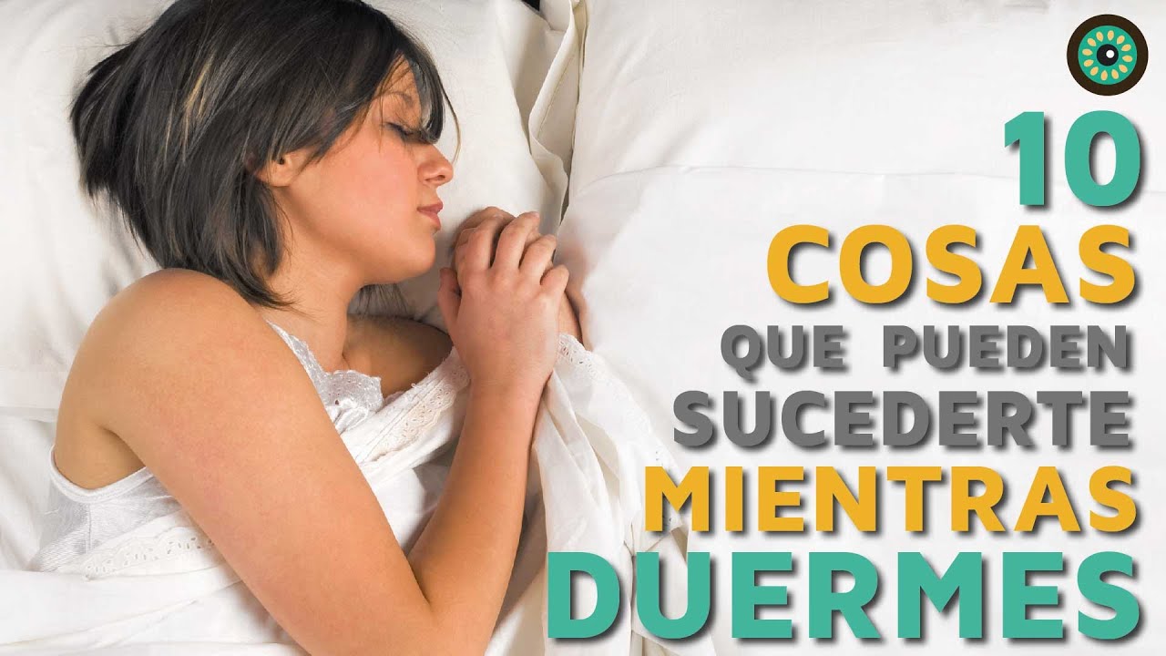 10 Cosas curiosas que pueden sucederte mientras duermes