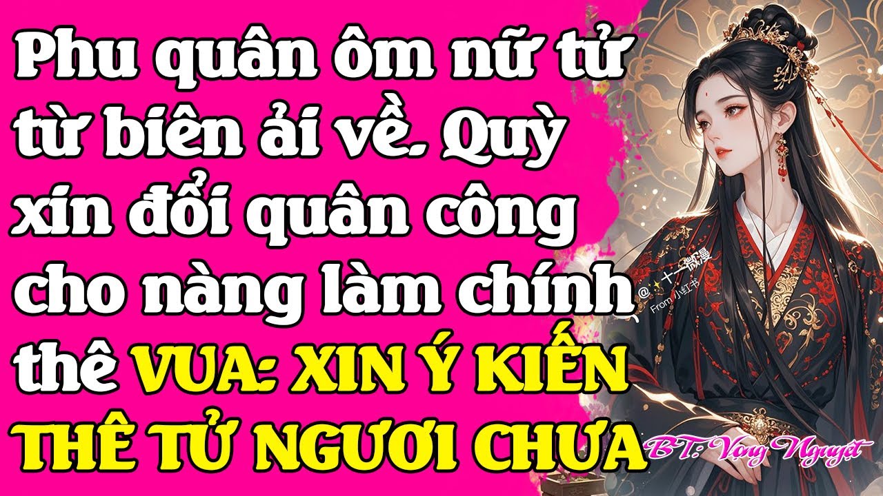 Phu quân mang quân công cầu vua cho hắn đổi thê tử. VUA: HỎI THÊ TỬ NGƯƠI ĐỒNG Ý TA CHO NẠP THIẾP