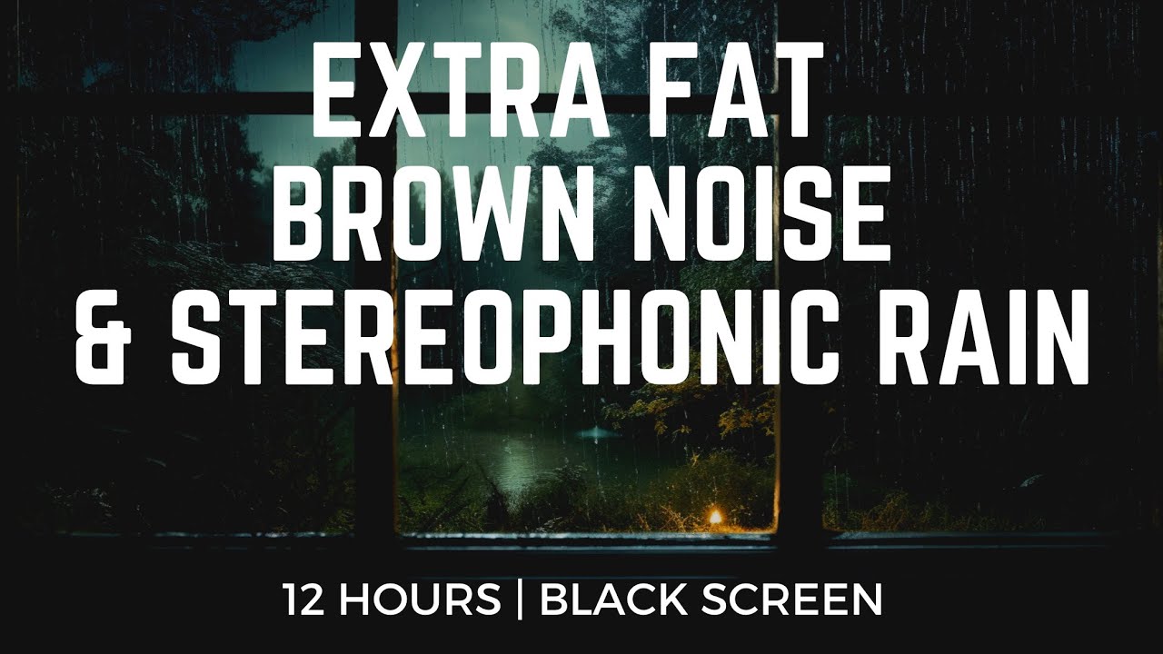 Extra Wide Brown Noise and Stereophonic Rain | 12 hours | Black Screen | No Midway Ads
