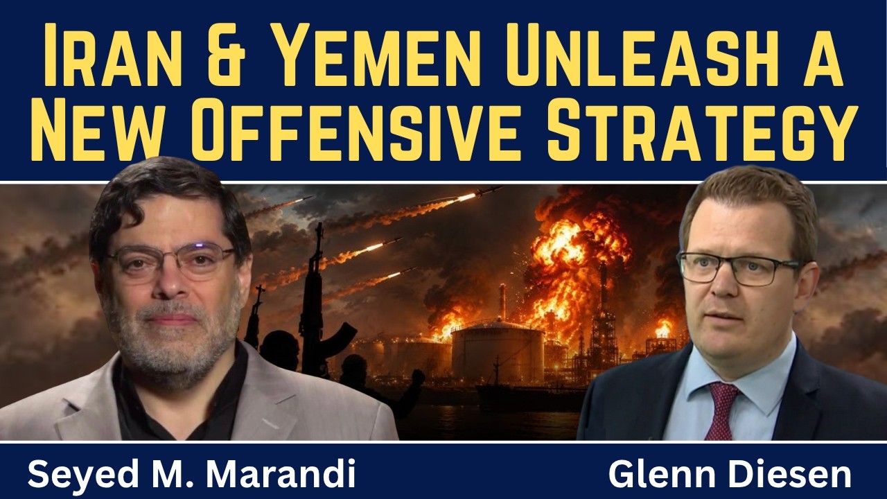 Seyed M. Marandi: Iran & Yemen Unleash a New Offensive Strategy