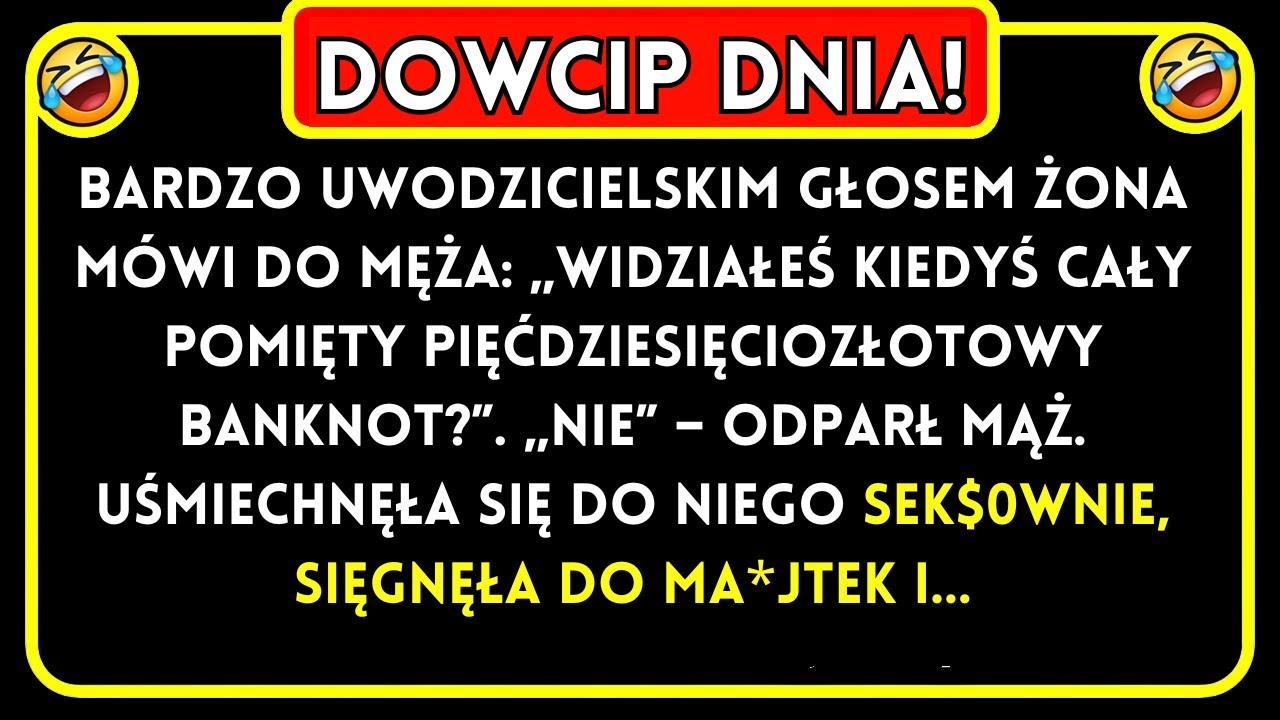 Dowcip Dnia! 🤣 Bardzo uwodzicielskim głosem żona mówi do męża… Żart Dnia! Suchar 🤣