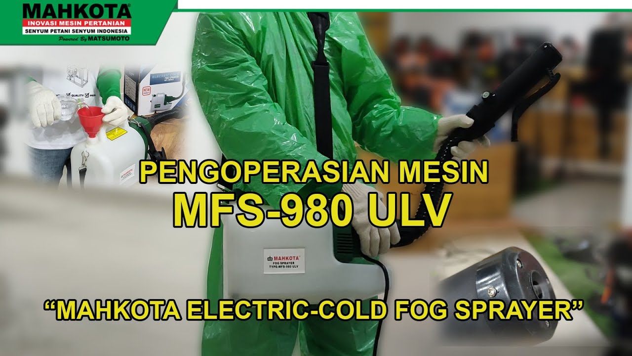 CARA PENGOPERASIAN MESIN SEMPROT FOGGING || MAHKOTA MFS-980 ULV